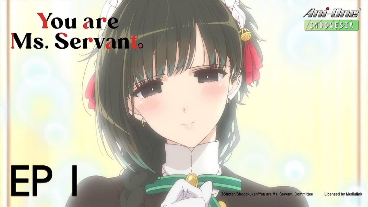 You are Ms. Servant.